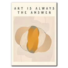 Indlæs billede til gallerivisning Art Is The Answer Plakat