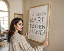 Indlæs billede til gallerivisning Du lukker bare bøtten, mand
