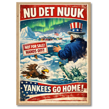 Indlæs billede til gallerivisning Nu det Nuuk! Yankees go home plakat Plakana 21x30 cm (A4) Egetræ
